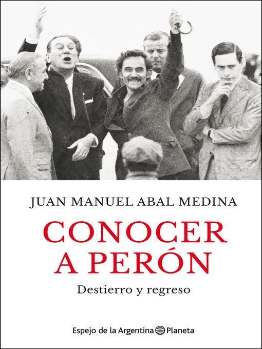 Title details for Conocer a Perón by Juan Manuel Abal Medina - Available